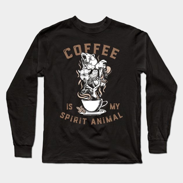 Coffee Is My Spirit Animal! Long Sleeve T-Shirt by aircrewsupplyco